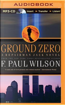 Ground Zero by F. Paul Wilson