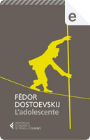L'adolescente by Fëdor Mihajlovič Dostoevskij