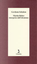 Martin Buber interprete dell'ebraismo by Gershom Scholem