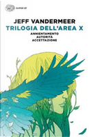 Trilogia dell'Area X by Jeff VanderMeer