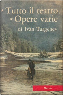 Tutte le opere di I.S. Turgenev - vol. 4 by Ivan Turgenev