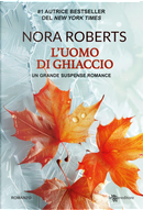 L'uomo di ghiaccio by Nora Roberts