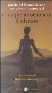 E tacque attorno a te il silenzio