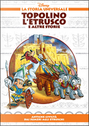Topolino l'etrusco. Antiche civiltà: dai sumeri agli etruschi by Alessandro Sisti, Bruno Concina, Carlo Panaro, Lino Gorlero