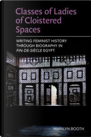 Classes of Ladies of Cloistered Spaces by Marilyn Booth