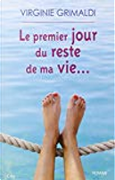 Le premier jour du reste de ma vie ... by Virginie Grimaldi