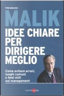 Idee chiare per dirigere meglio by Fredmund Malik