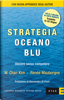 Strategia oceano blu by Renée Mauborgne, W. Chan Kim