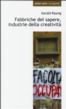 Fabbriche del sapere, industrie della creatività by Gerald Raunig