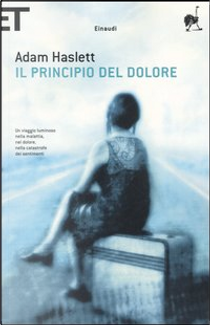 Il principio del dolore by Adam Haslett