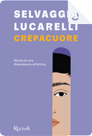 Crepacuore by Selvaggia Lucarelli