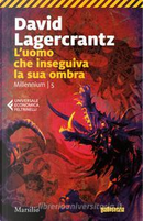 L'uomo che inseguiva la sua ombra by David Lagercrantz