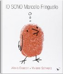 Io sono Marcello Fringuello by Alexis Deacon, Viviane Schwarz