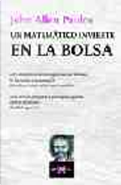 Un Matematico Invierte En La Bolsa by John Allen Paulos