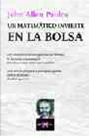Un Matematico Invierte En La Bolsa by John Allen Paulos