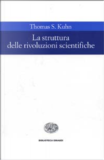La struttura delle rivoluzioni scientifiche by Thomas S. Kuhn