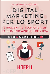Digital Marketing per lo Sport by Alessandra Ortenzi Digital Marketing per lo Sport by Alessandra Ortenzi