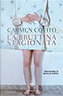 La bruttina stagionata by Carmen Covito