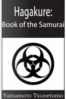 Hagakure: Book of the Samurai by Yamamoto Tsunetomo