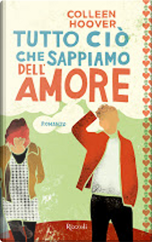 Tutto ciò che sappiamo dell'amore by Colleen Hoover