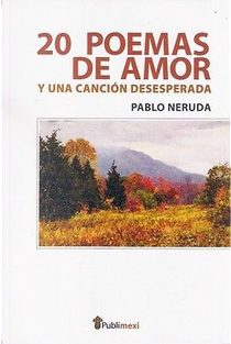 20 poemas de amor by Pablo Neruda