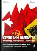 Cento anni di sinistra: personaggi e interpreti da Livorno al PD - Vol. 3 by Benedetta Tobagi, Chiara Valentini, Filippo Ceccarelli, Guido Crainz