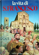 La vita di S. Francesco