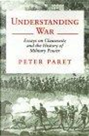Understanding War by Peter Paret