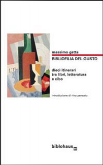 Bibliofilia del gusto by Massimo Gatta