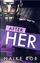After Her by Naike Ror