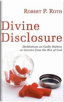 Divine Disclosure by Robert Roth