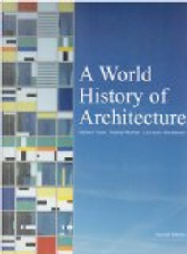 A World History of Architecture by Lawrence Wodehouse, Marian Moffett, Michael Fazio