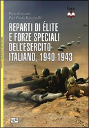 Reparti di élite e forze speciali dell'esercito italiano, 1940-1943 by Piero Crociani