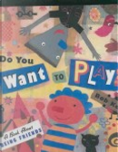 Do You Want to Play? by Bob Kolar
