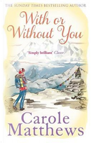 With or Without You by Carole Matthews