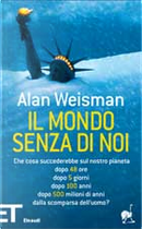 Il mondo senza di noi by Alan Weisman