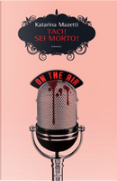 Taci! Sei morto by Katarina Mazetti