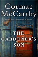 The Gardener's Son by Cormac McCarthy