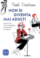 Non si diventa mai adulti by Pamela Druckerman