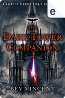 The Dark Tower Companion by Bev Vincent