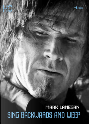 Sing backwards and weep by Mark Lanegan