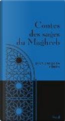 Contes des sages du Maghreb by Jean-Jacques Fdida