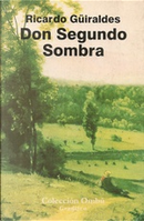 Don Segundo Sombra by Ricardo Guiraldes