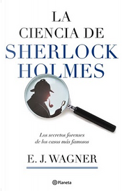 La ciencia de Sherlock Holmes by E. J. Wagner