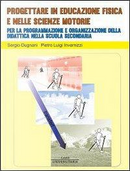 PROGETTARE IN EDUCAZIONE FISICA E NELLE SCIENZE MOTORIE by Sergio Dugnani