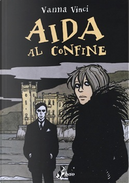 Aida al confine by Vanna Vinci