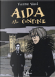 Aida al confine by Vanna Vinci