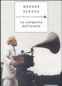 La conquista dell'inutile by Werner Herzog