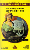 Depone la morte by Erle Stanley Gardner