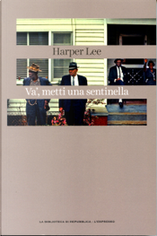 Va', metti una sentinella by Harper Lee